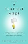 A Perfect Mess by Eric Abrahamson