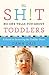 The Sh!t No One Tells You About Toddlers