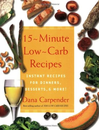 15 Minute Low-carb Recipes: Instant Recipes for Dinners, Desserts, and More! (Paperback)