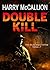 Double Kill by Harry McCallion