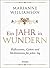 Ein Jahr in Wundern: Reflexionen, Gebete und Meditationen für jeden Tag (German Edition)