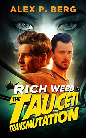 The Tau Ceti Transmutation (Rich Weed, #1)