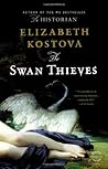 The Swan Thieves by Elizabeth Kostova