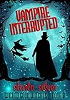 Vampire Interrupted (Wicked Good Witches #8)