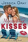 Momentous Kisses by Jessica Gray