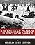 The Greatest Battles in History: The Battle of Moscow During World War II