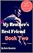 My Brother's Best Friend Book Two: A BBW Romance: BBW Short Contemporary Romance