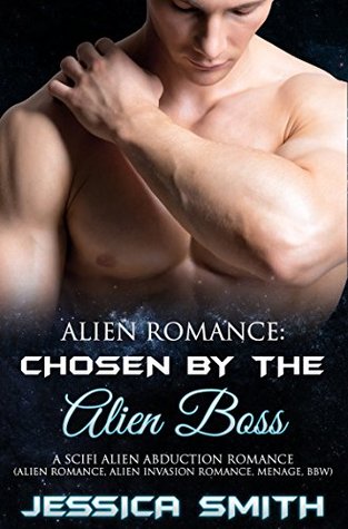 Chosen By The Alien Boss (Kindle Edition)