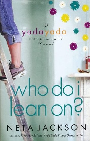 Who Do I Lean On? (Yada Yada House of Hope, #3)