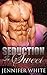 Seduction So Sweet by Jennifer White
