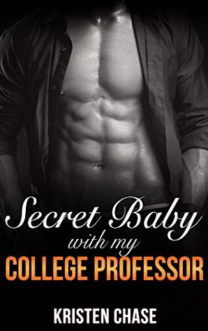 Secret Baby with My College Professor (Kindle Edition)