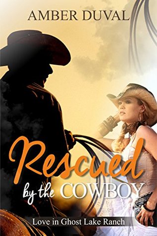 Rescued by the Cowboy (Love in Ghost Lake Ranch #1)