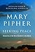 Seeking Peace by Mary Pipher