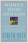 Women Food and God by Geneen Roth Women Food and God by Geneen Roth