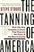 The Tanning of America: How...