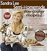 Semi-Homemade: Slow Cooker Recipes 2 Semi-Homemade: Slow Cooker Recipes 2