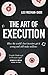 The Art of Execution: How t...
