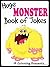 Huge Monster Book of Jokes for Kids. Monster Jokes, short, funny and family friendly (Joke Books for Kids 25)