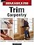 Trim Carpentry: Taunton's BLP: Expert Advice from Start to Finish (Taunton's Build Like a Pro)