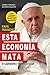Papa Francisco: Esta economía mata (Mundo y Cristianismo) (Spanish Edition)