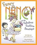 Fancy Nancy and the Fabulous Fashion Boutique