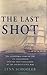 The Last Shot by Lynn Schooler