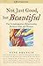 Not Just Good, but Beautiful: The Complementary Relationship between Man and Woman