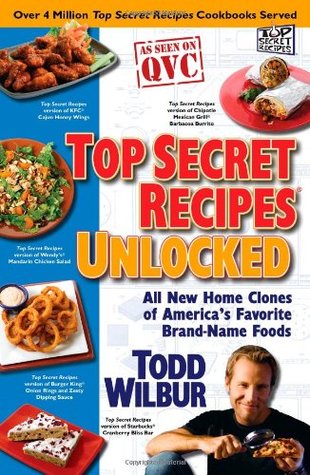 Top Secret Recipes Unlocked: All New Home Clones of America's Favorite Brand-Name Foods (Paperback)