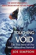 Touching the Void: The True Story of One Man&#x27;s Miraculous Survival 
