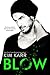 Blow (The Tainted Love Duet, #1)