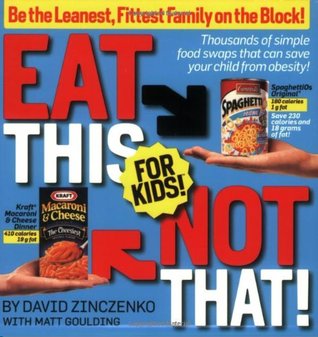 Eat This Not That! for Kids!: Be the Leanest, Fittest Family on the Block! (Paperback)
