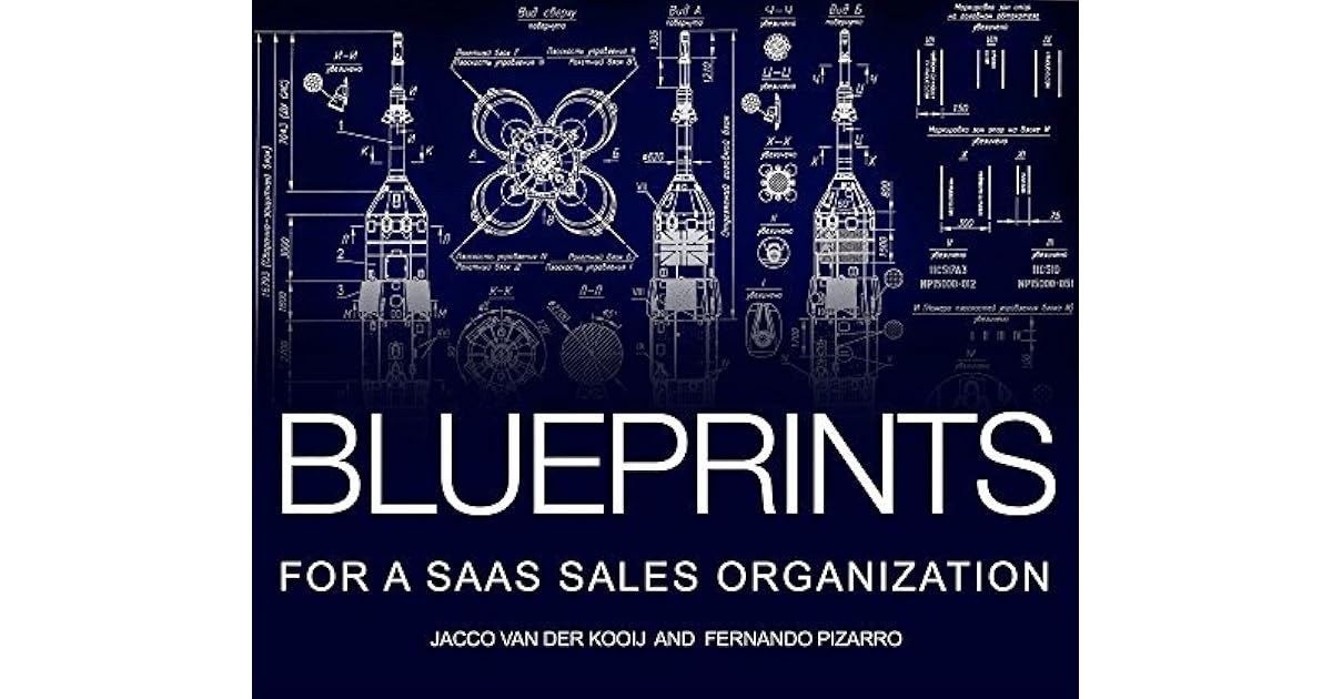 Blueprints For A SaaS Sales Organization How to design, build and