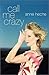 Call Me Crazy: A Memoir