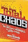Total Chaos: The Art and Aesthetics of Hip-Hop