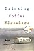 Drinking Coffee Elsewhere by ZZ Packer