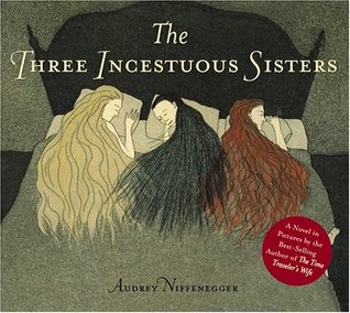 The Three Incestuous Sisters (Hardcover)