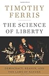 The Science of Liberty: Democracy, Reason and the Laws of Nature