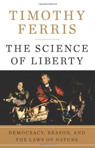 The Science of Liberty: Democracy, Reason and the Laws of Nature (Hardcover)