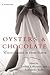 Oysters & Chocolate: Erotic...