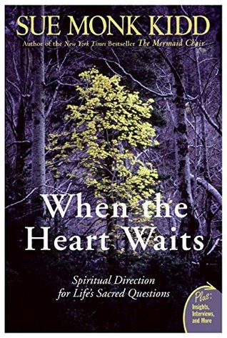 When the Heart Waits: Spiritual Direction for Life's Sacred Questions (Paperback)