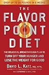 The Flavor Point Diet: The Delicious, Breakthrough Plan to Turn Off Your Hunger and Lose the Weight for Good