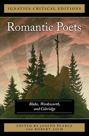 The Romantic Poets Blake, Wordsworth and Coleridge (Ignatius Critical Editions)