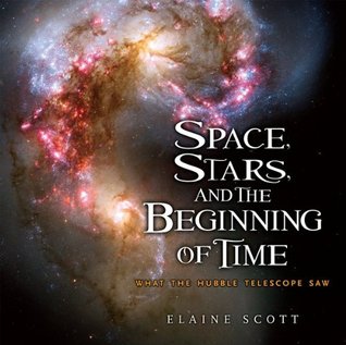 Space, Stars, and the Beginning of Time: What the Hubble Telescope Saw (Hardcover)