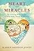Heart of Miracles: My Journey Back to Life After a Near-Death Experience