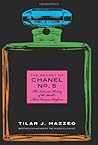 The Secret of Chanel No. 5 by Tilar J. Mazzeo