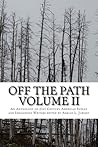 Off The Path Vol. 2: An Anthology of 21st Century American Indian and Indigenous Writers (Volume 2) Off The Path Vol. 2: An Anthology of 21st Century American Indian and Indigenous Writers (Volume 2)
