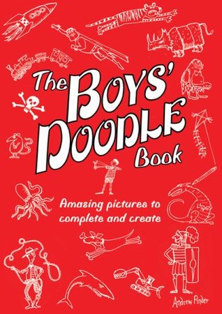 The Boys' Doodle Book: Amazing Pictures to Complete and Create (Paperback)