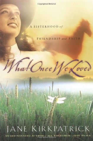 What Once We Loved (Kinship and Courage Series, #3)
