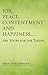 Joy, Peace, Contentment and Happiness …… Are Yours for the Taking