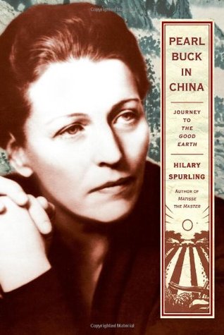 Pearl Buck in China: Journey to The Good Earth (Hardcover)